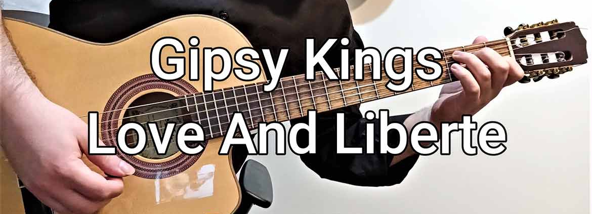 آموزش گیتار، جیپسی کیگزLove And Liberte